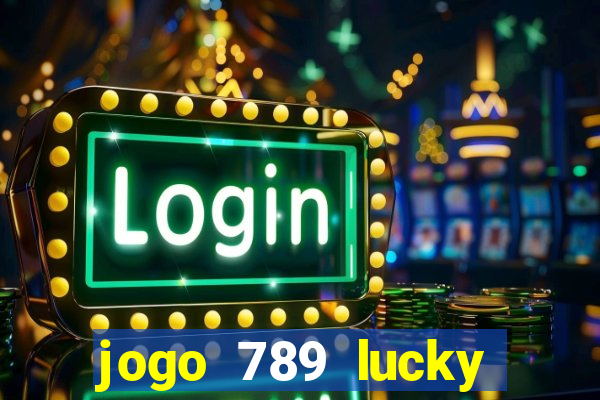 jogo 789 lucky paga mesmo